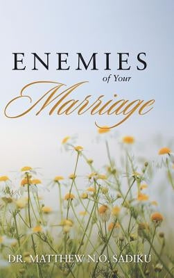 Enemies of Your Marriage by Sadiku, Matthew N. O.
