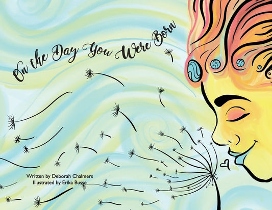 On The Day You Were Born by Chalmers, Deborah