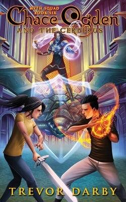 Chace Ogden and the Cerberus by Darby, Trevor