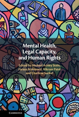 Mental Health, Legal Capacity, and Human Rights by Stein, Michael Ashley