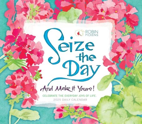 2025 Seize the Day and Make It Yours -- Robin Pickens Boxed Daily Calendar by Pickens, Robin
