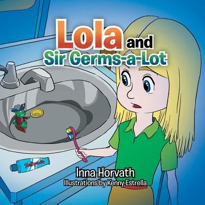 Lola and Sir Germs-A-Lot by Horvath, Inna