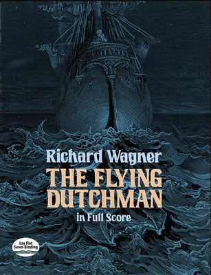 The Flying Dutchman in Full Score by Wagner, Richard