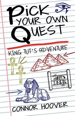 Pick Your Own Quest: King Tut's Adventure by Hoover, Connor