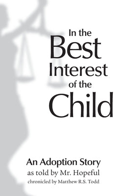 In the Best Interest of the Child: An Adoption Story by Hopeful