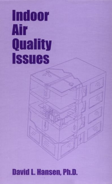 Indoor Air Quality Issues by Hansen, David L.