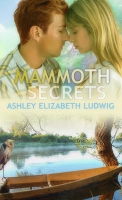 Mammoth Secrets by Ludwig, Ashley Elizabeth