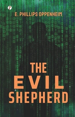 The Evil Shepherd by Oppenheim, E. Phillips