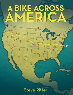 A Bike Across America by Ritter, Steve