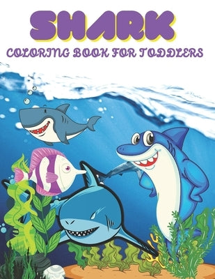 Shark Coloring Book For Toddlers: Shark Coloring Book for Toddlers.35 Shark design by Snee, Doran