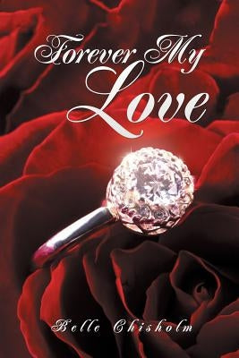 Forever My Love by Chisholm, Belle