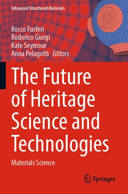 The Future of Heritage Science and Technologies: Materials Science by Furferi, Rocco