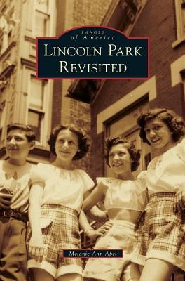 Lincoln Park Revisited by Apel, Melanie Ann