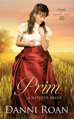 Prim: A Needful Bride by Roan, Danni