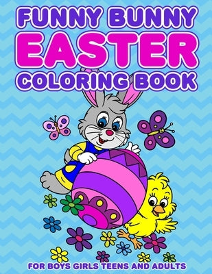 Funny Bunny Easter Coloring Book: 24 Designs For Boys Girls Teens and Adults by Griffin, Christian