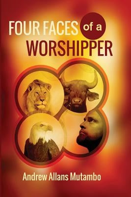 Four Faces of a Worshipper by Mutambo, Andrew Allans