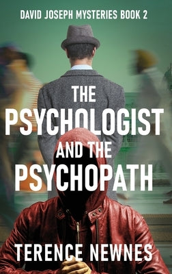 The Psychologist and the Psychopath by Newnes, Terence