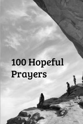 100 Hopeful Prayers by Tavares, Chad Gillespie