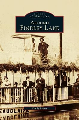 Around Findley Lake by Boerst, Randy R.