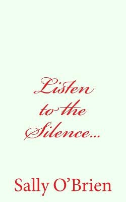 Listen to the Silence... by O'Brien, Sally