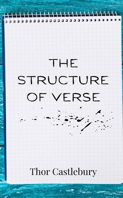 The Structure of Verse by Castlebury, Thor
