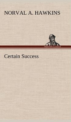 Certain Success by Hawkins, Norval A.