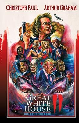 Great White House 2: Billary Bites Back by Paul, Christoph