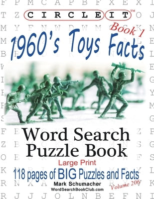 Circle It, 1960s Toys Facts, Book 1, Word Search, Puzzle Book by Lowry Global Media LLC