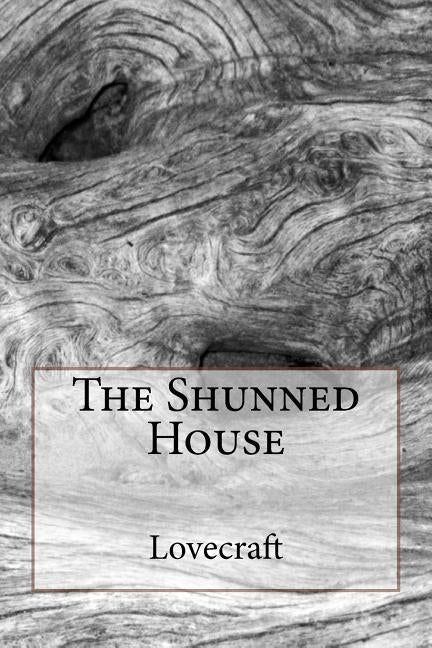 The Shunned House by Lovecraft