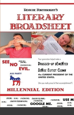 Literary Broadsheet - MILLENNIAL EDITION - SEE NO EVIL: survival guide for the 21st Century by Forthright, Roscoe