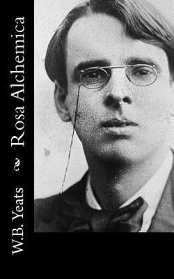 Rosa Alchemica by W. B. Yeats