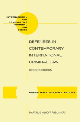 Defenses in Contemporary International Criminal Law: Second Edition by Knoops, Geert-Jan