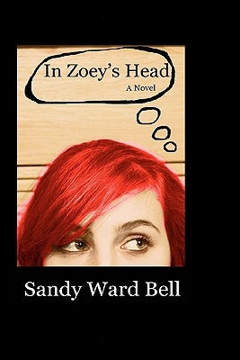 In Zoey's Head by Bell, Sandy Ward