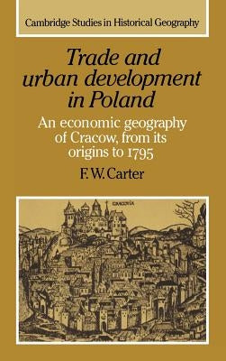 Trade and Urban Development in Poland by Carter, Francis W.
