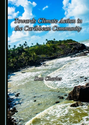 Towards Climate Action in the Caribbean Community by Charles, Don