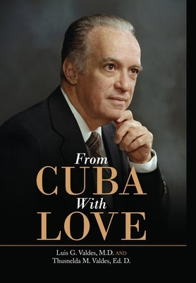 From Cuba With Love by Valdes, Luis G.