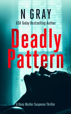 Deadly Pattern by Gray, N.