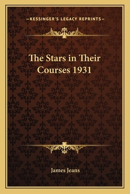 The Stars in Their Courses 1931 by Jeans, James