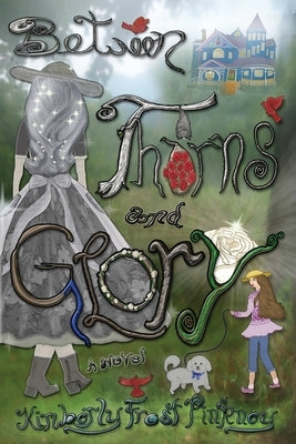 Between Thorns and Glory by Pinkney, Kimberly Frost