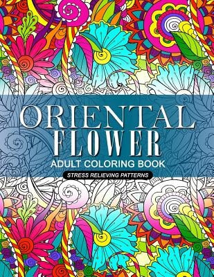 Oriental Flower Adult Coloring Book by Adult Coloring Books