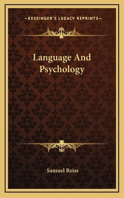 Language And Psychology by Reiss, Samuel