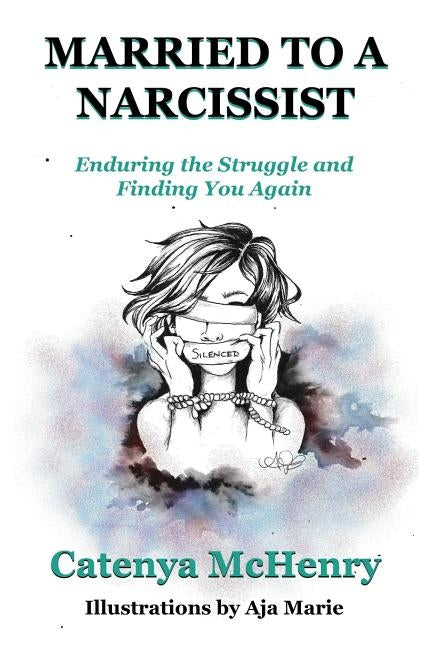 Married to a Narcissist: Enduring the Struggle and Finding You Again by Marie, Aja
