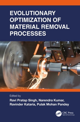 Evolutionary Optimization of Material Removal Processes by Pratap Singh, Ravi