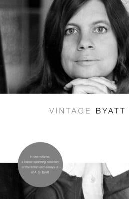 Vintage Byatt by Byatt, A. S.
