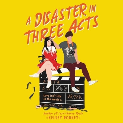 A Disaster in Three Acts by Rodkey, Kelsey