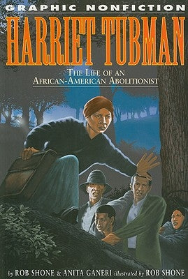 Harriet Tubman: The Life of an African-American Abolitionist by Shone, Rob
