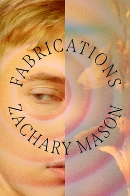 Fabrications by Mason, Zachary