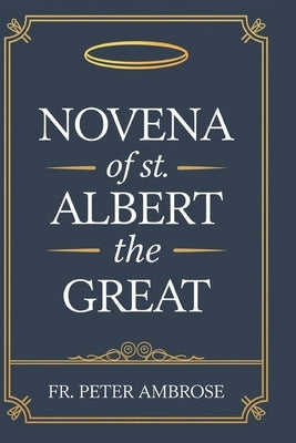 Novena of St. Albert The Great by Ambrose, Peter