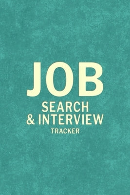 Job Search Interview Tracker: Job Hunt Log Book, Job Finder, Ideal Job Brainstorm, Resume Writing Tips by Paperland