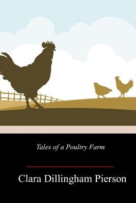 Tales of a Poultry Farm by Pierson, Clara Dillingham